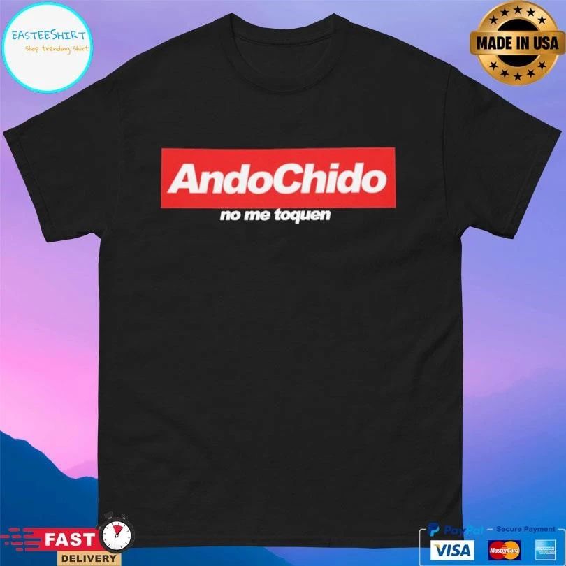 Ando Chido No Me Toques T-shirts