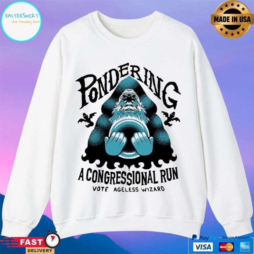 Pondering A Congressional Run Vote Ageless Wizard T-shirts