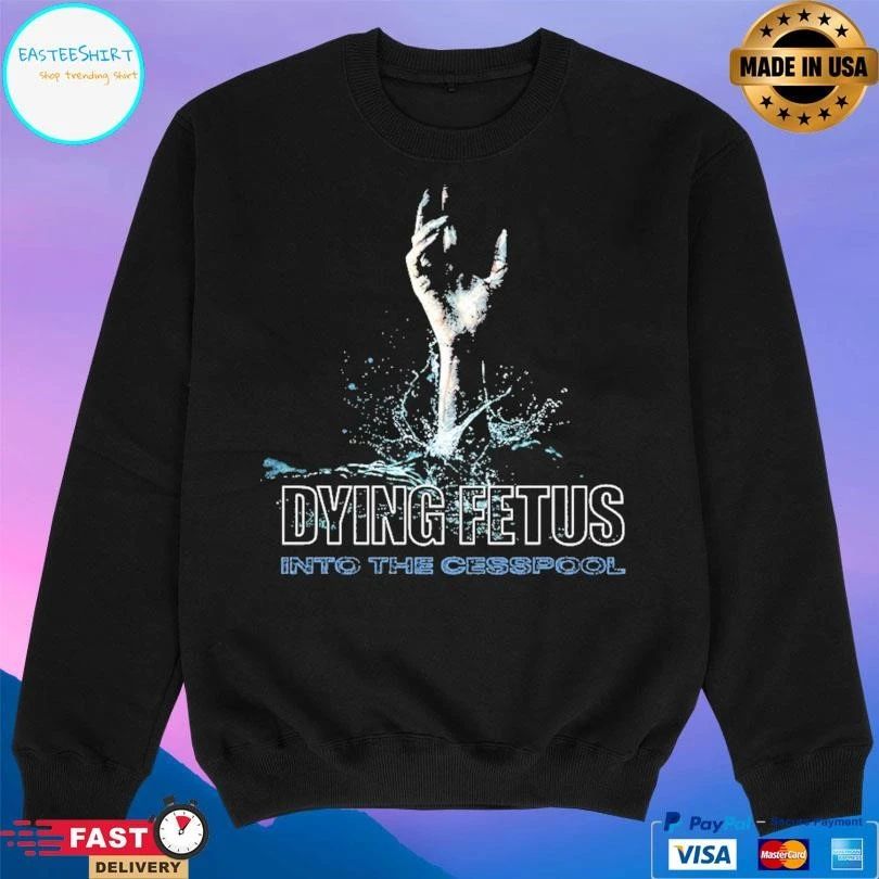 Dying Fetus Into The Cesspool Hand T-shirts