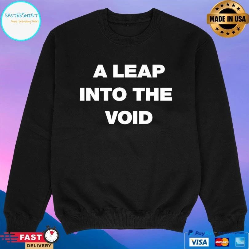 A Leap Into The Void T-shirts