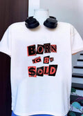 Born to Be Sold Slogan Unisex T-Shirt