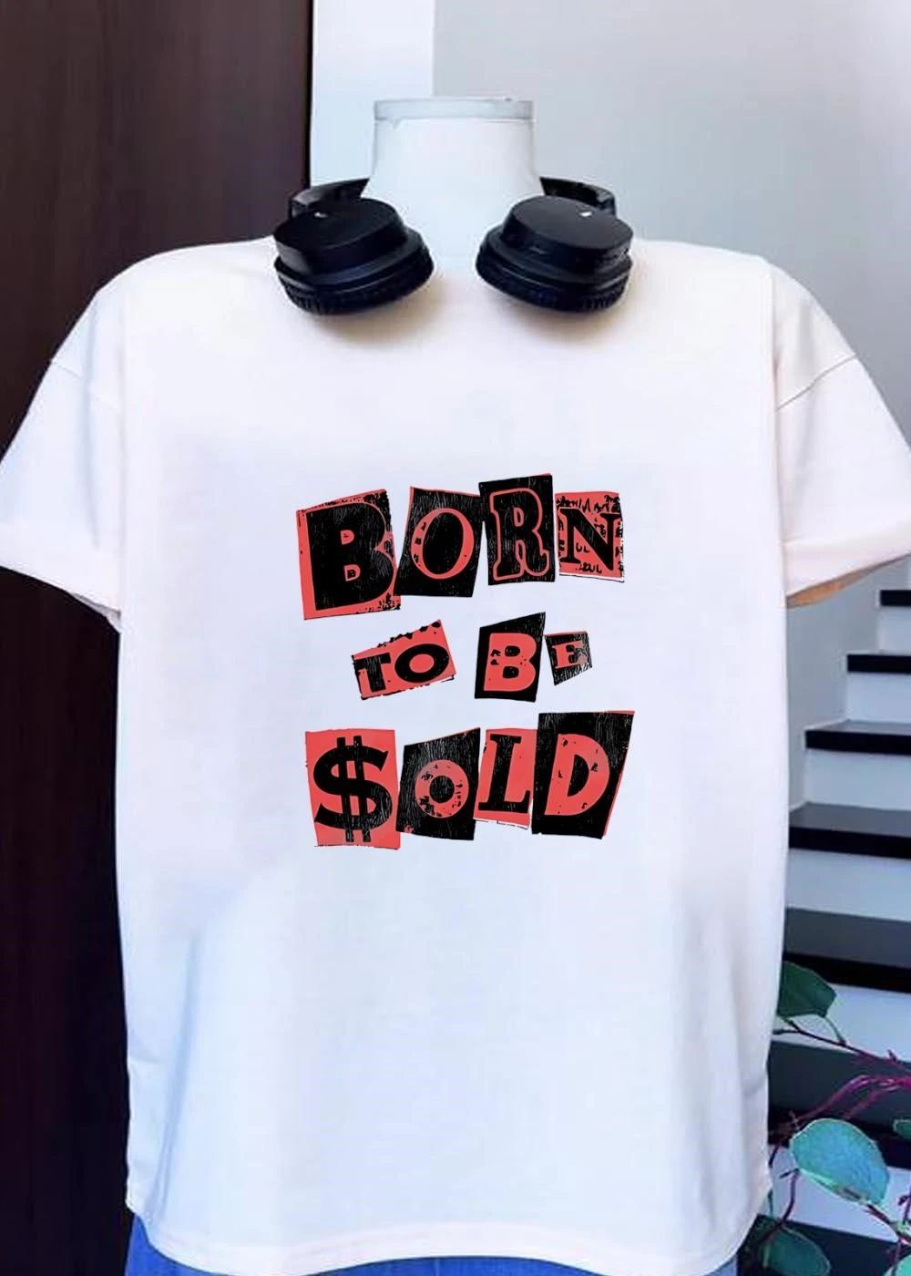 Born to Be Sold Slogan Unisex T-Shirt