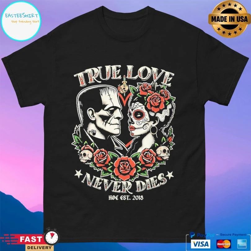 True Love Never Dies Hoc Est 2018 T-shirts