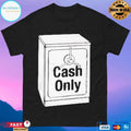 Cash Only Dist Cash Safe T-shirts