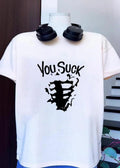 You Suck T-Shirt