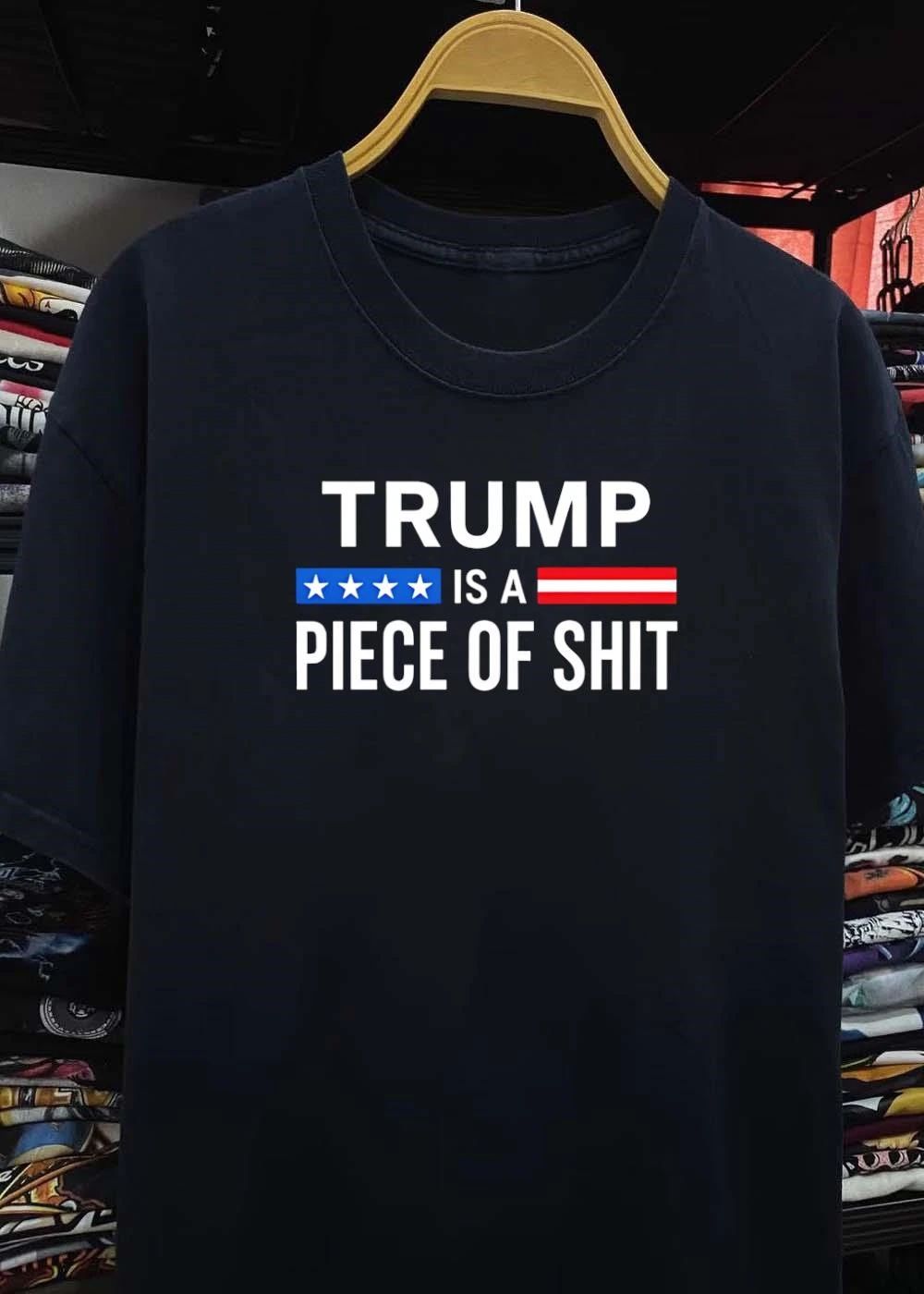 Anti-Trump Apparel Trump Is a Piece of Shit T-Shirt