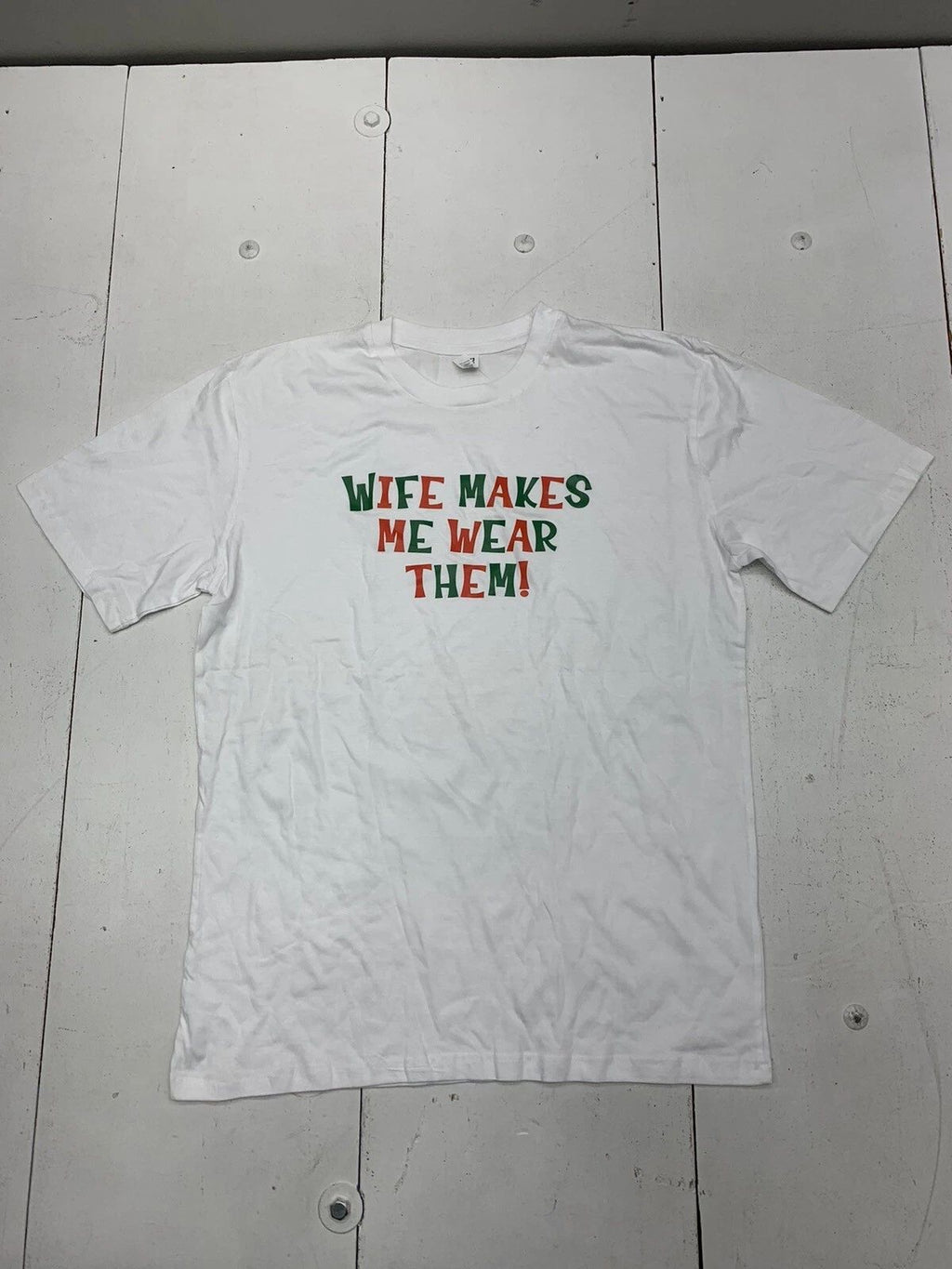 Custom Graphic Wife Makes Me Wear Them Short Sleeve Shirt White Adult Size Large