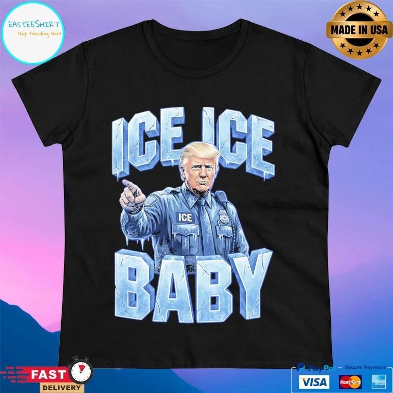 Donald Trump Ice Ice Baby 2026 T-shirts