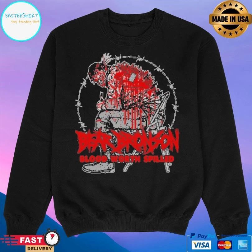 Bear Bronson Blood Worth Spilled T-shirts