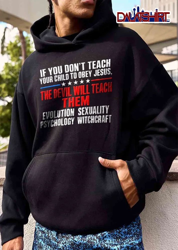 If You Dont Teach Your Child To Obey Jesus The Devil Will Them Evolution Five Stars Line shirt