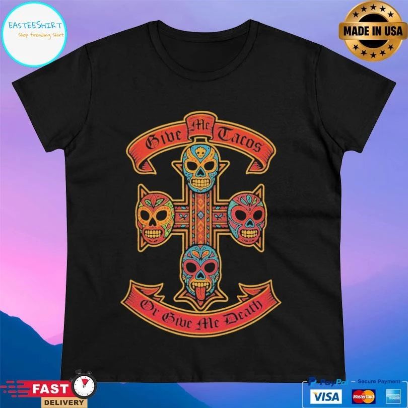 Luchadores Give Me Tacos Or Give Me Death T-shirts