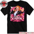 I’m Not A Karen Shirt