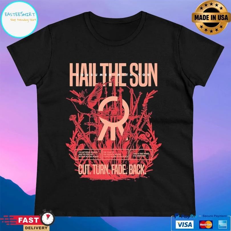 Hail The Sun Consumed With You Cut Turn Fade Back Birds T-shirts
