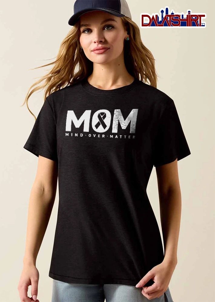 Mom Mind Over Matter Awareness Ribbon Inside Letter O Typography shirt