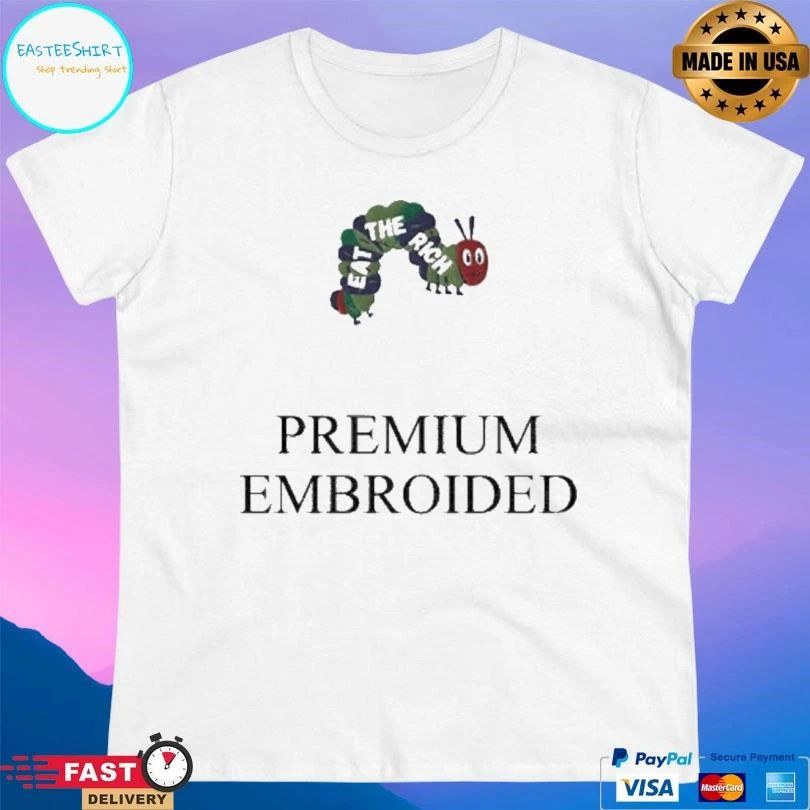 Worm Eat The Rich Premium Embroidered Anti Capitalist T-shirts
