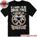 Drug Free To Keep My Job Welfare Drug Testing Political Shirt