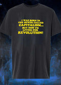 Protest Apparel I Was Born in the Sewer Called Capitalism Living for Revolution T-Shirt