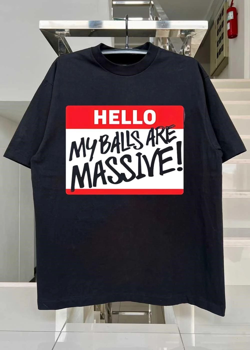 Hello My Balls Are Massive shirt