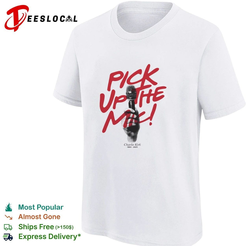 Pick Up the Mic Charlie Kirk 1993-2025 T-shirt