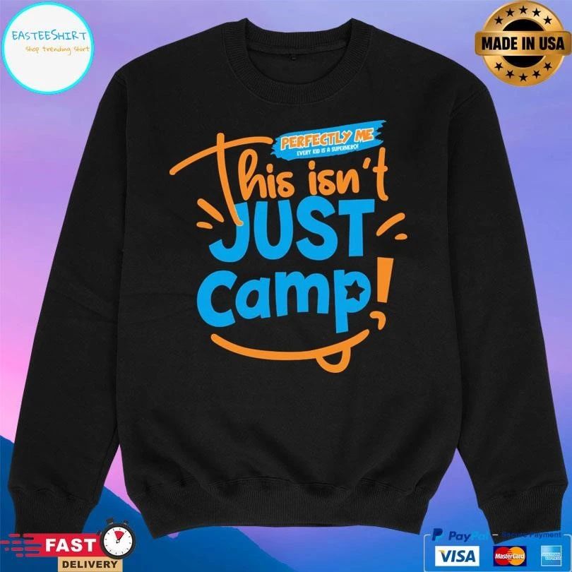 This Isn’t Just Camp Perfectly Me Every Kid Is A Superhero T-shirts