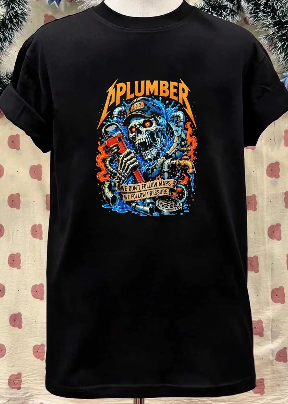 Plumber Fixin The Leaks Skeleton Holding Wrench We Dont Follow Maps Pressure T-Shirt