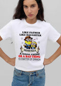 Like Father Daughter Whether That Is A Good Thing Or Bad Matter Of Opinion Two Minions Cartoon shirt