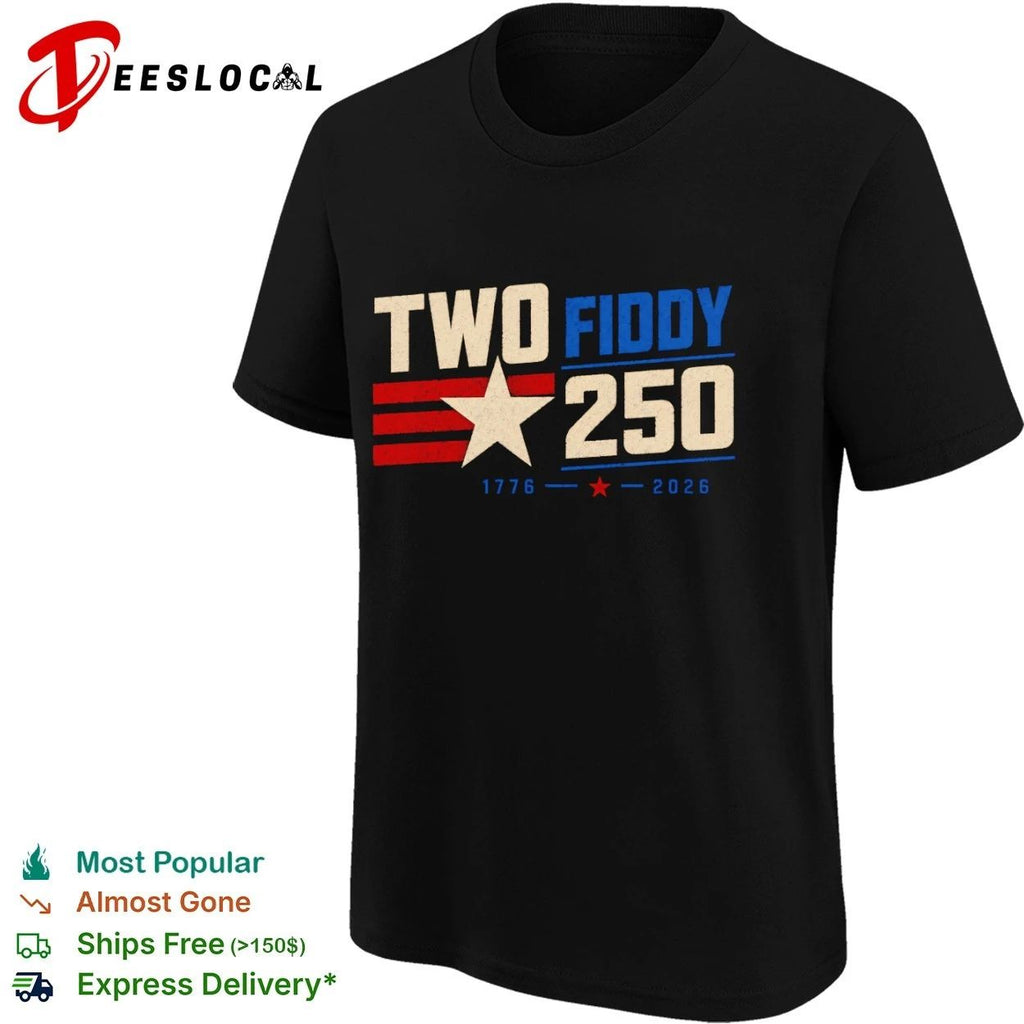 Two Fiddy 250 1776 2026 USA Independence T-shirt