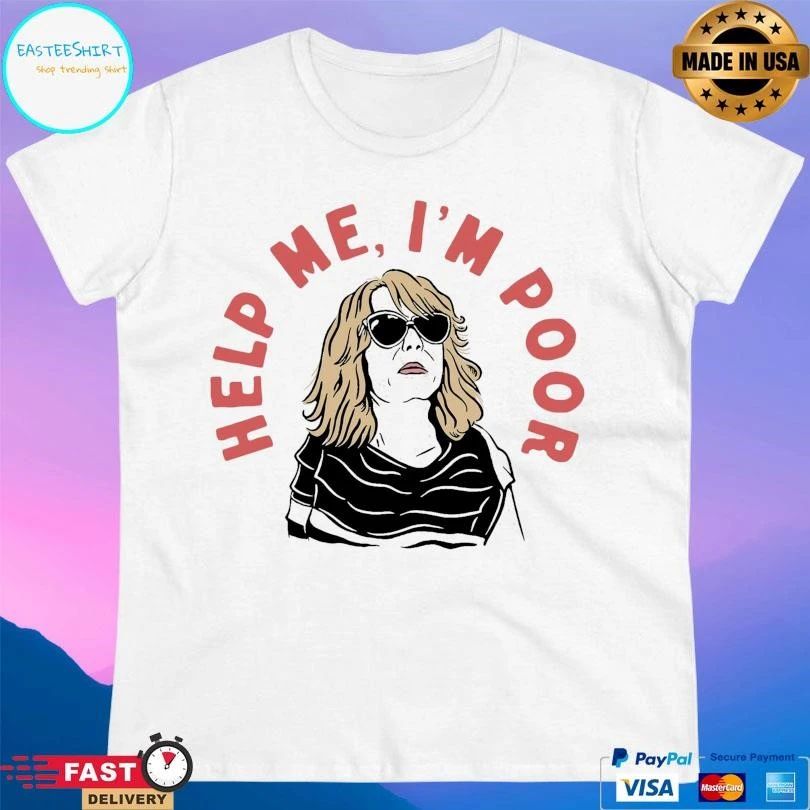Help Me I’m Poor Women T-shirts