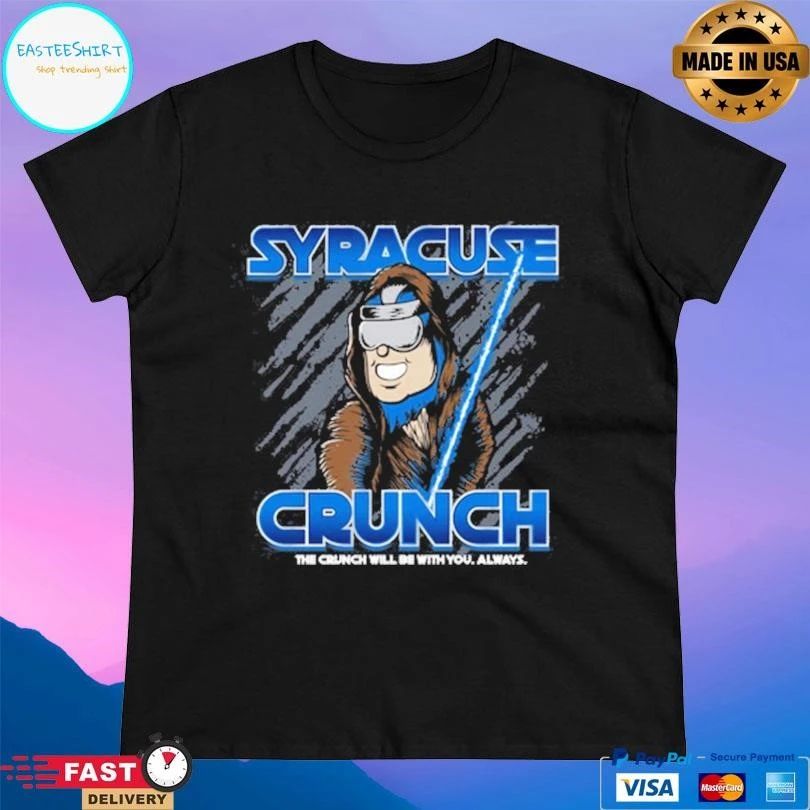 Syracuse Crunch The Crunch Will Be With You Always T-shirts