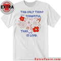 Flowers The Only Thing More Powerful Than Hate Is Love Shirt