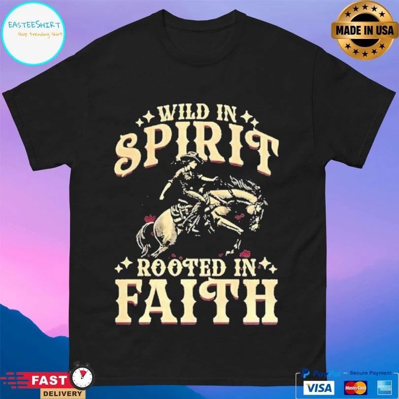 Cowgirl Wild In Spirit Rooted In Faith T-shirts