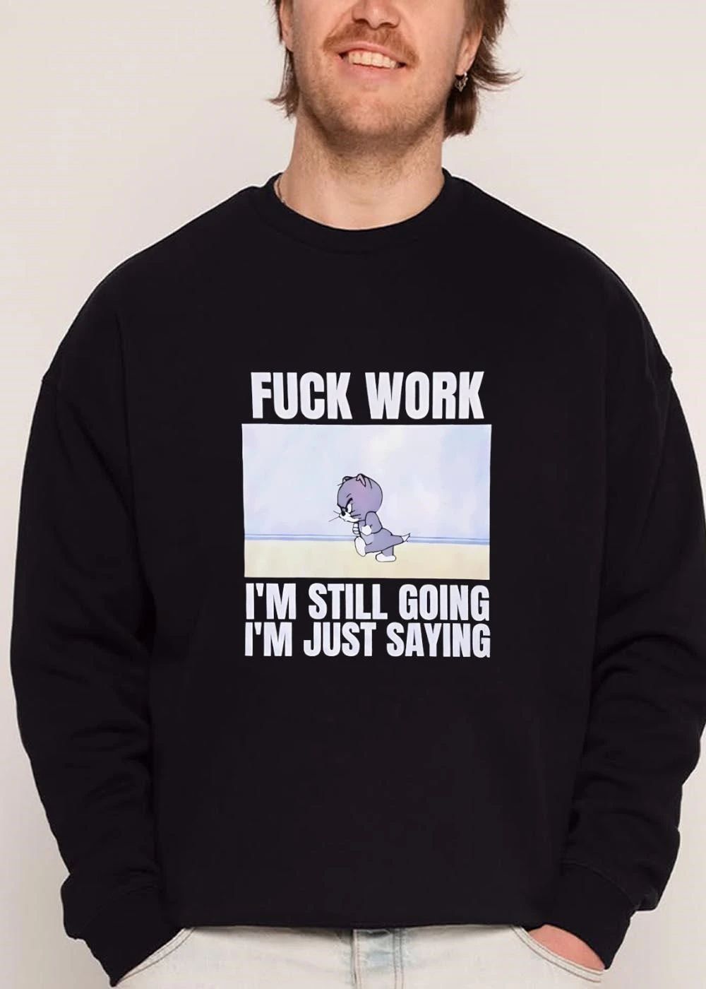 Fuck Work Im Still Going Just Saying Cartoon Angry Cat Walking shirt