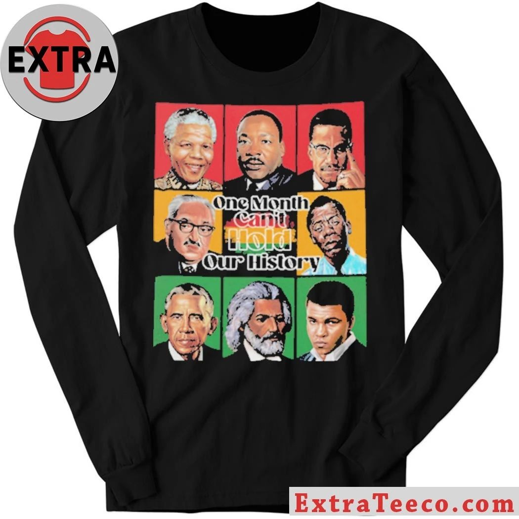 One Month Can’t Hold Our History Black Leaders Grid Empowerment Shirt