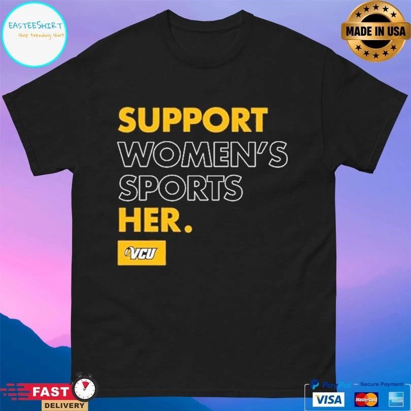 Support Women’s Sports Her VCU T-shirts