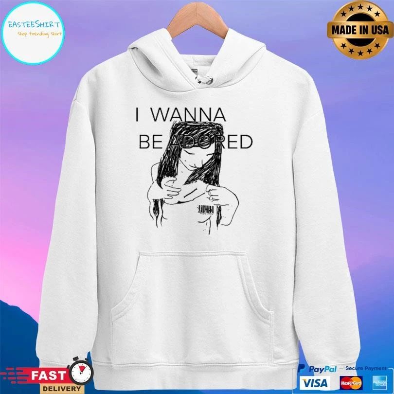 I Wanna Be Adored 2026 T-shirts