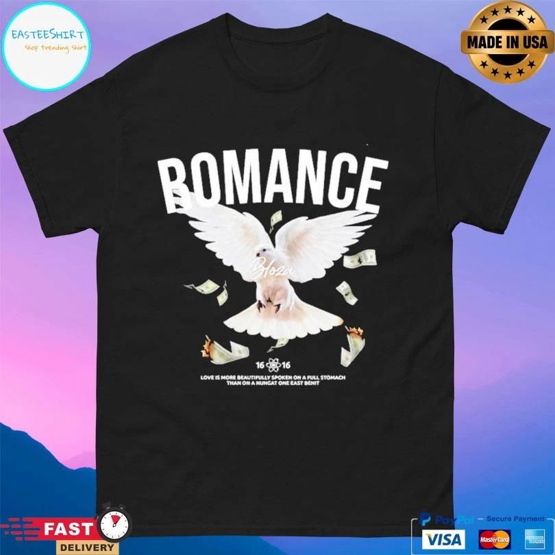 Romance Love Is More Beautifully Spoken On A Full Stomach Than On A Nungat One East Benit T-shirts