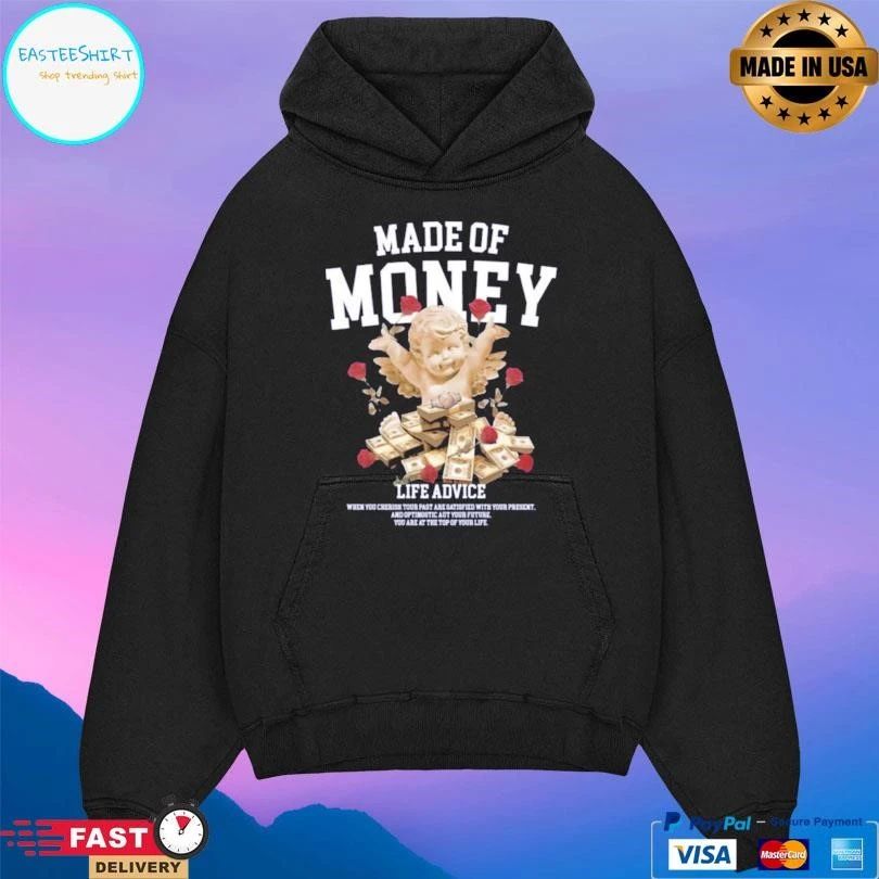 Made Of Money Life Advice T-shirts