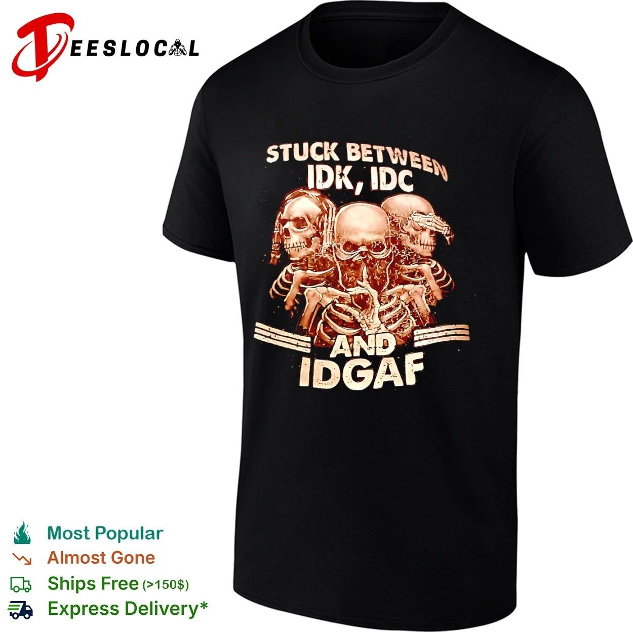 Stuck Between Idk Idc and Idgaf skeleton T-shirt
