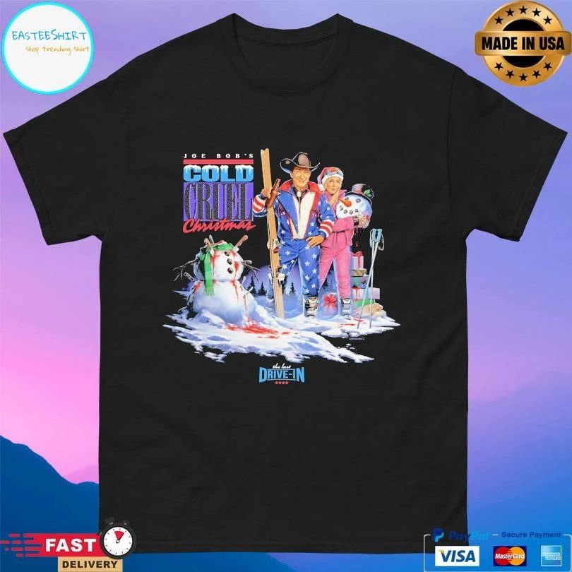 Joe Bob’s Cold Cruel Christmas The Last Drive-In T-shirts