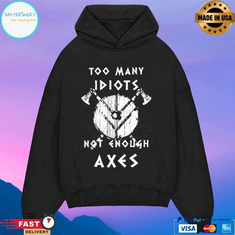 Too Many Idiots Not Enough Exes T-shirts
