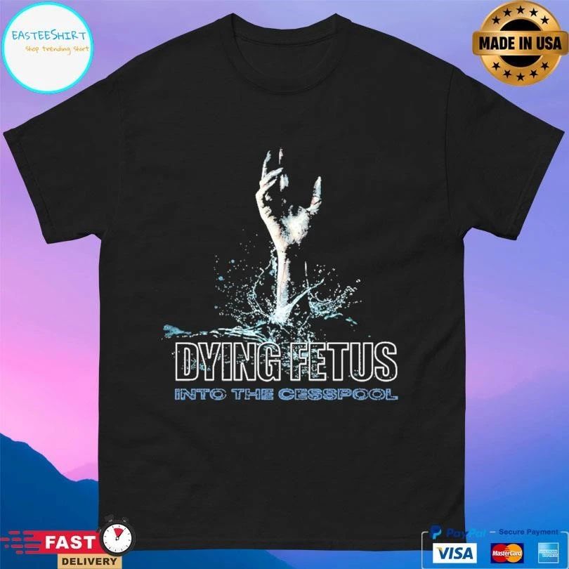 Dying Fetus Into The Cesspool Hand T-shirts