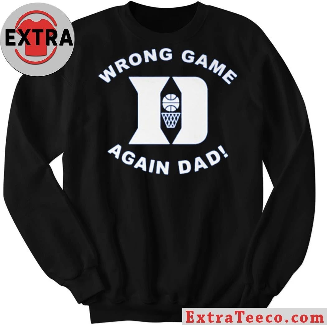 Duke Wrong Game Again Dad Shirt