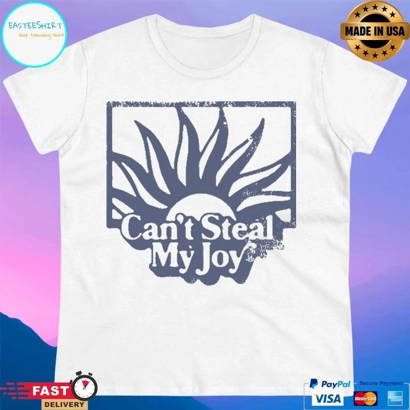 Can’t Steal My Joy Sun T-shirts