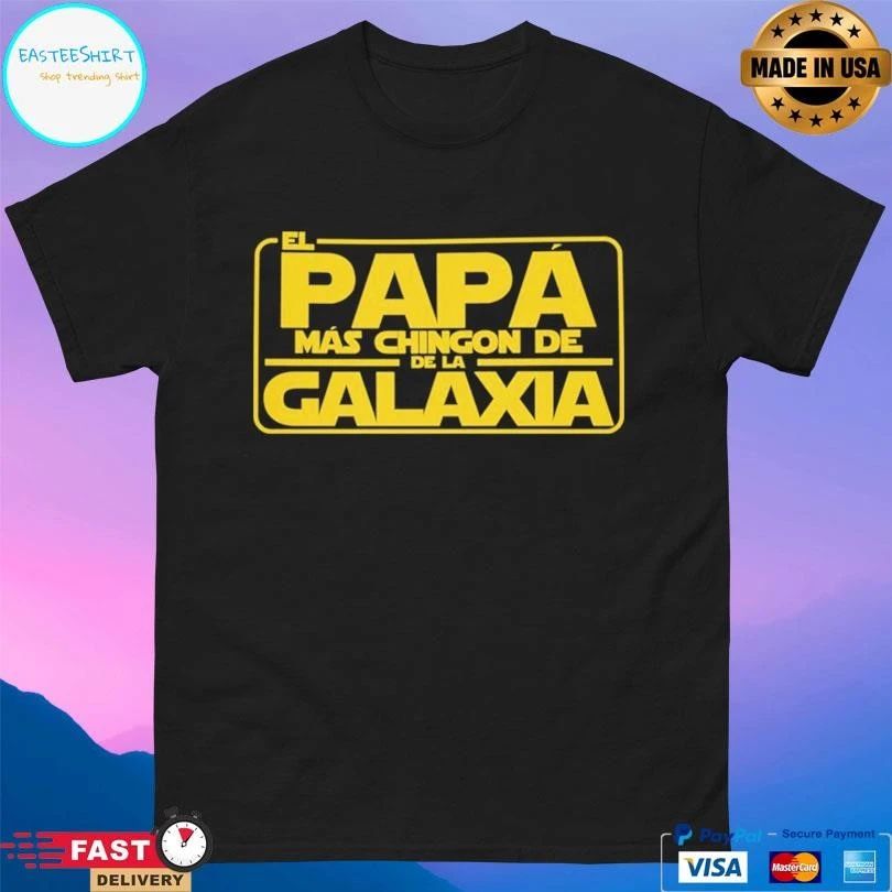El Papa Mas Chingon De La Galaxia T-shirts