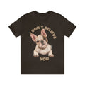 Puppy I Don't Believe You Saying Custom Graphic Design Unisex Jersey Tee Tshirt