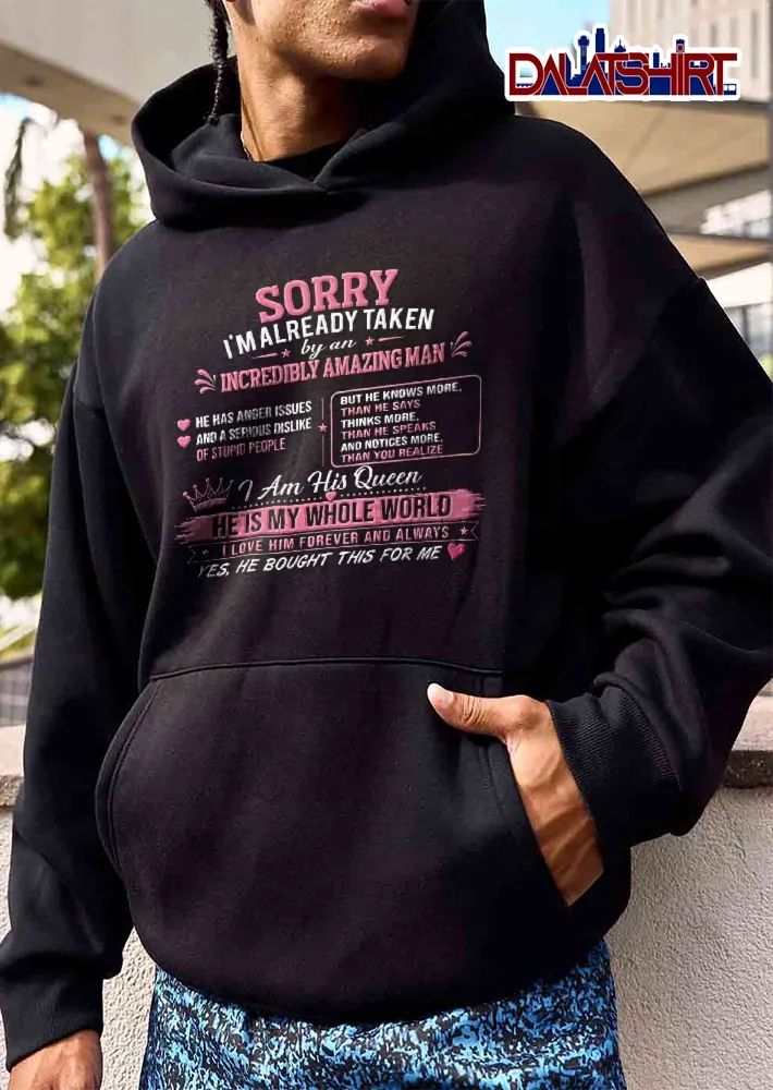 Sorry I Am Already Taken By An Incredibly Amazing Man He Is My Whole World Crown Pink Hearts Stars shirt