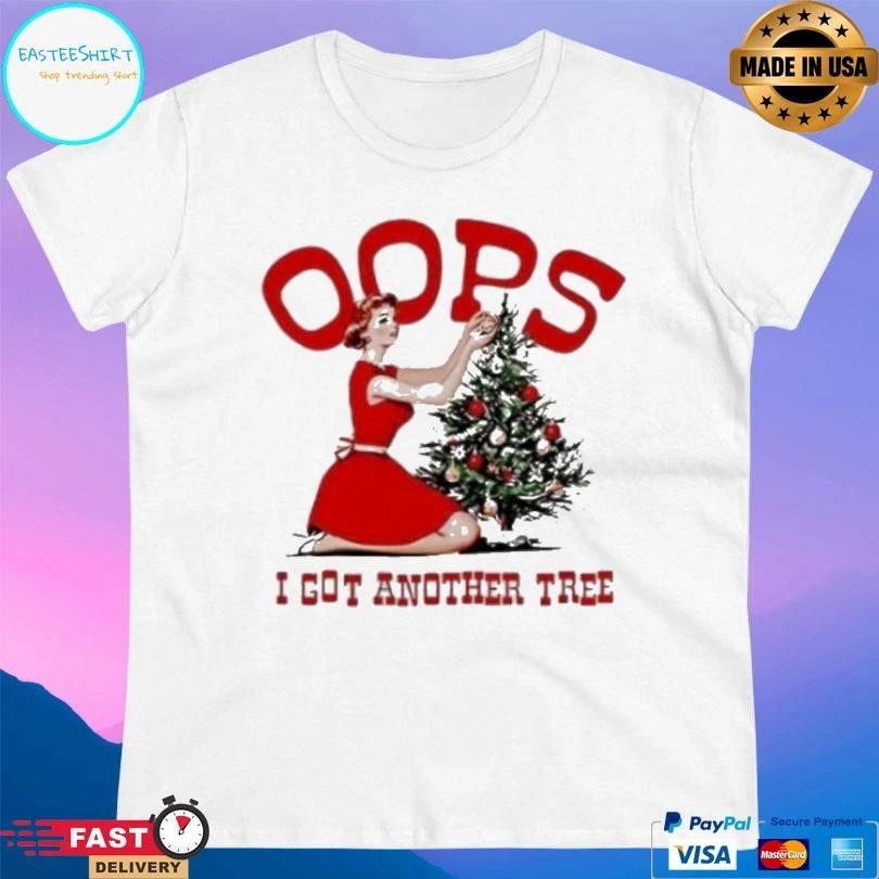 Oops I Got Another Tree Christmas Girl Cute 2025 T-shirts