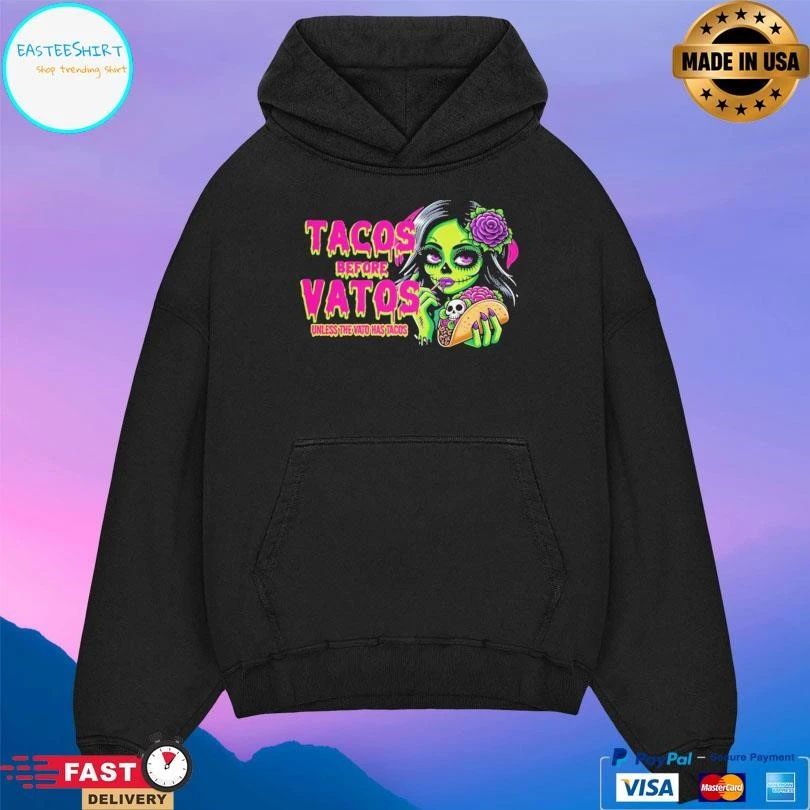 Tacos Before Vatos Unless The Vato Has Tacos T-shirts