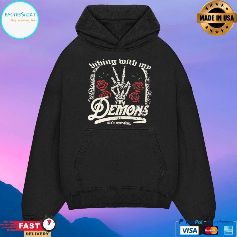 Vibing With My Demons So I’m Never Alone T-shirts
