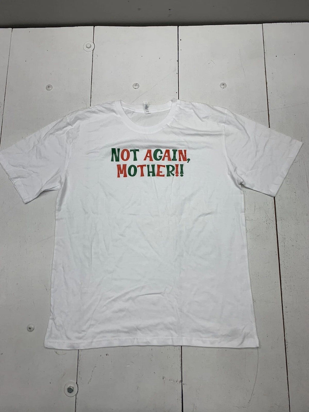 Custom Graphic Not Again Mother Short Sleeve Shirt White Adult Size XL